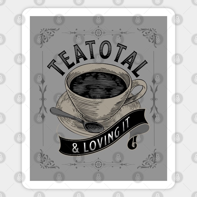 Teatotal and Loving it - Vintage Tea Lovers and Teetotallers Magnet by tnts